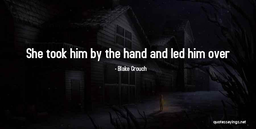 Daner Quotes By Blake Crouch Daner Quotes By Blake Crouch