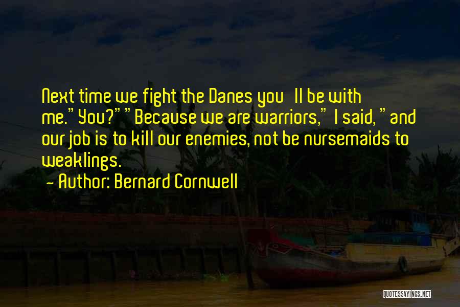 Danes Quotes By Bernard Cornwell