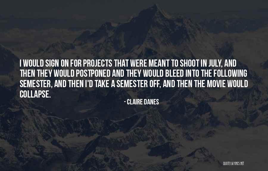 Danes Quotes By Claire Danes Danes Quotes By Claire Danes