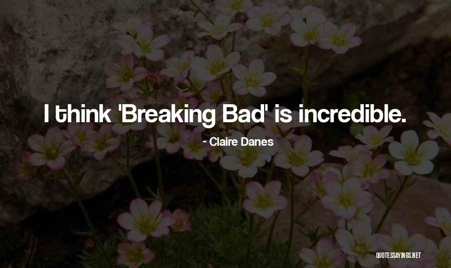 Danes Quotes By Claire Danes