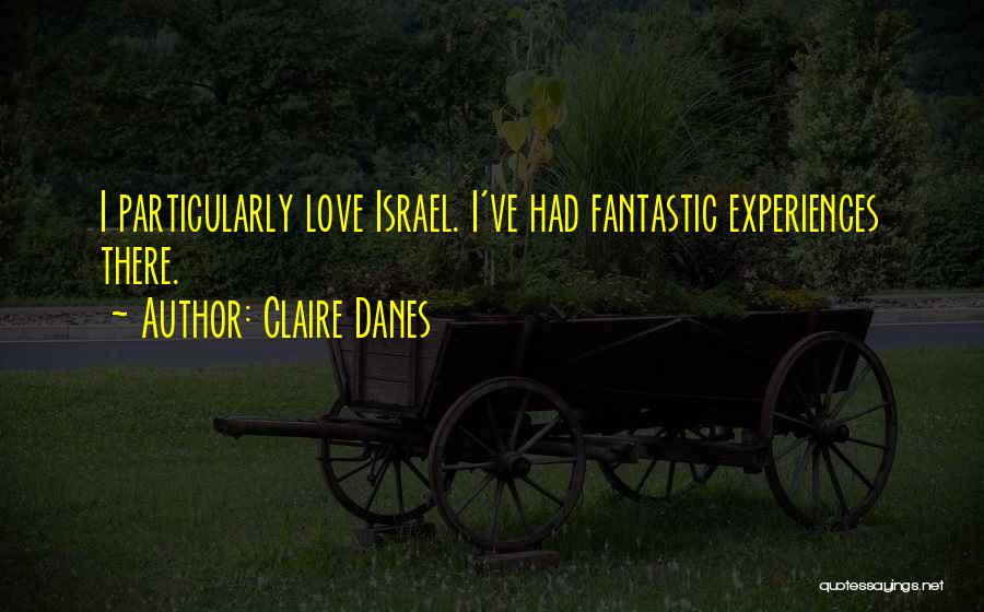 Danes Quotes By Claire Danes