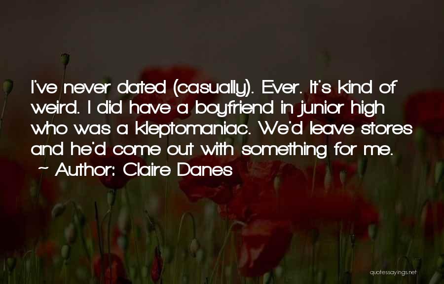 Danes Quotes By Claire Danes