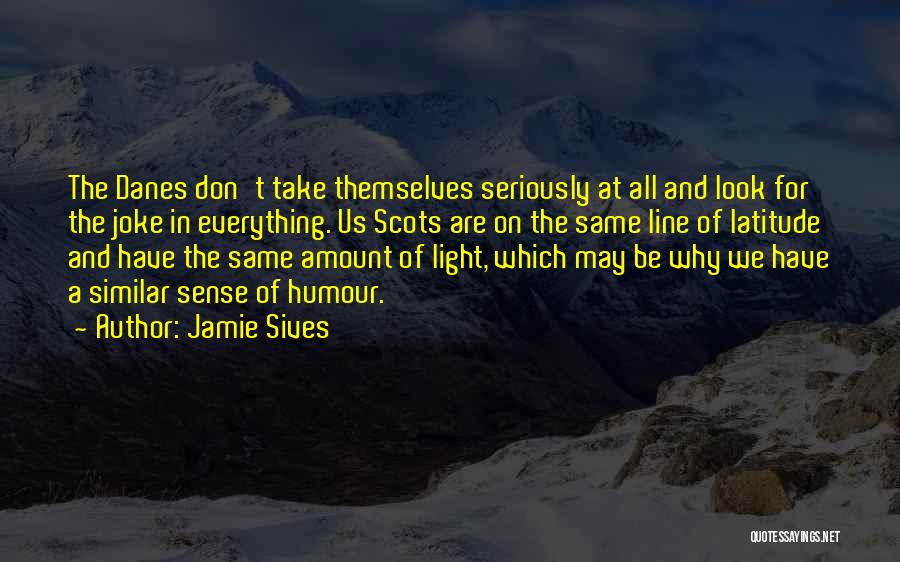 Danes Quotes By Jamie Sives
