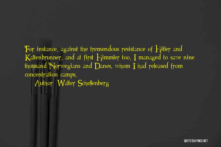 Danes Quotes By Walter Schellenberg