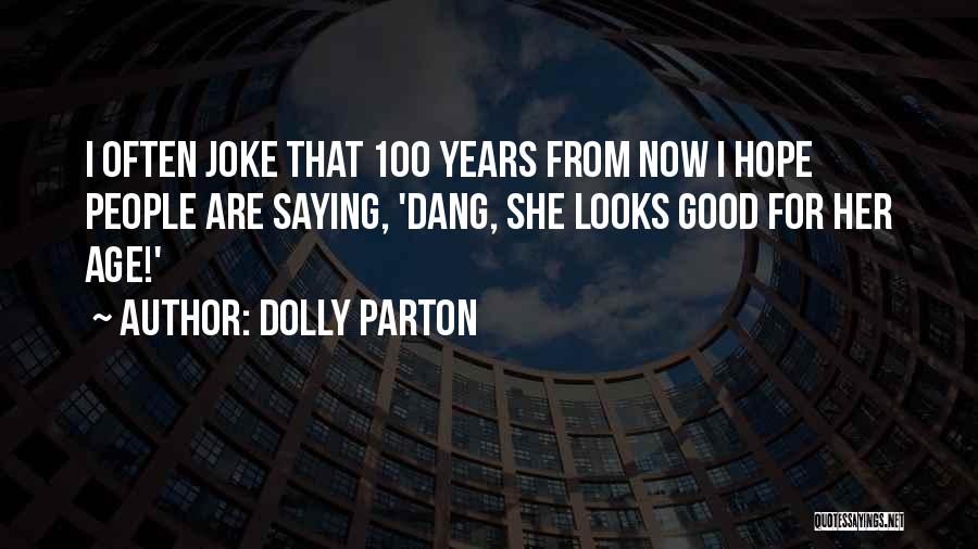 Dang Good Quotes By Dolly Parton