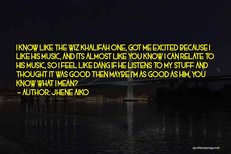 Dang Good Quotes By Jhene Aiko