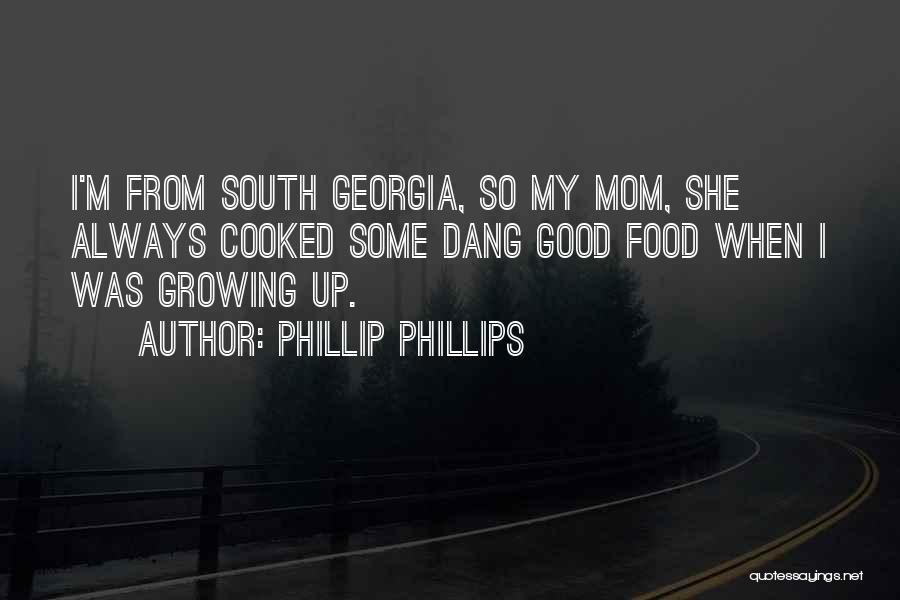 Dang Good Quotes By Phillip Phillips