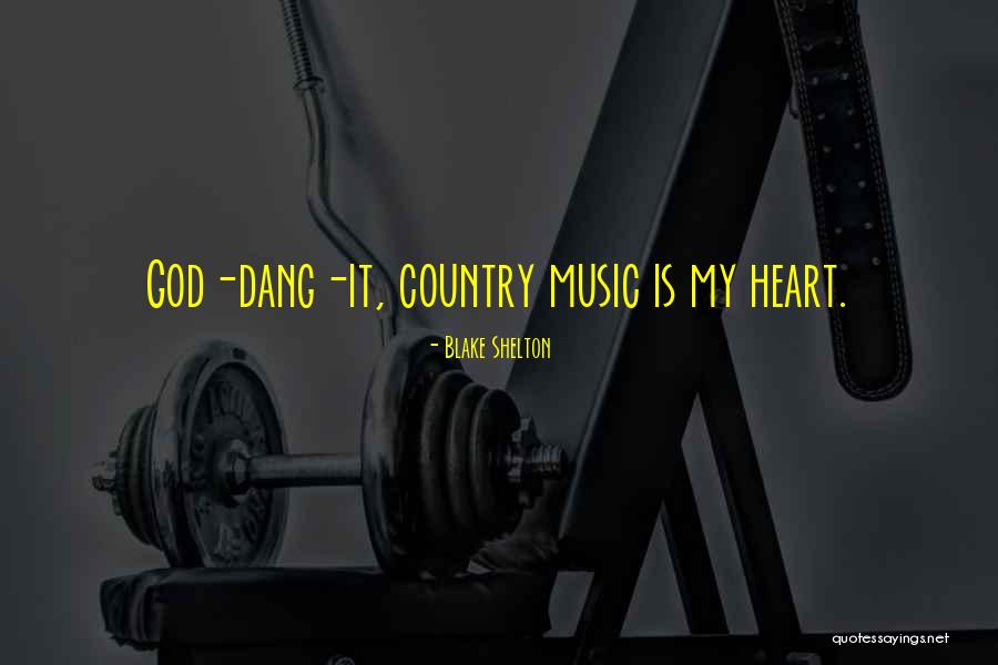 Dang Quotes By Blake Shelton Dang Quotes By Blake Shelton