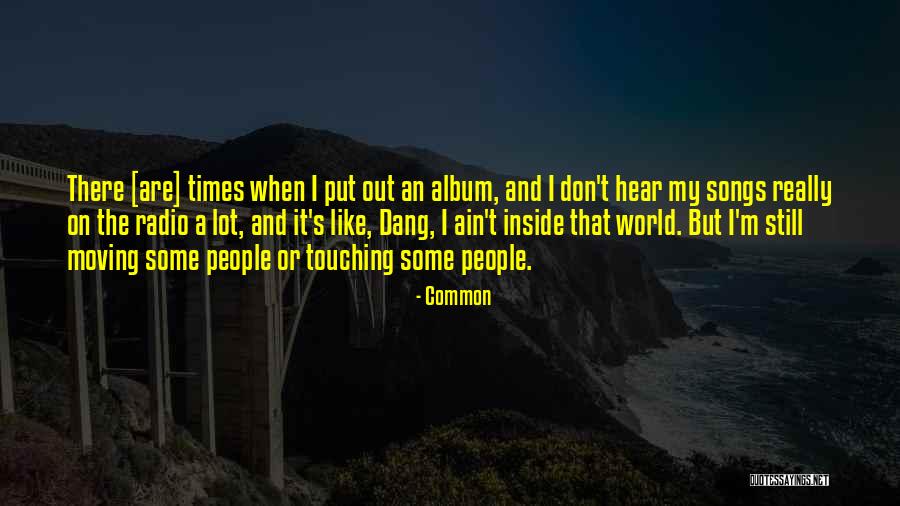 Dang Quotes By Common Dang Quotes By Common