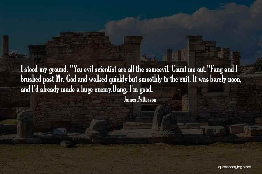 Dang Quotes By James Patterson Dang Quotes By James Patterson