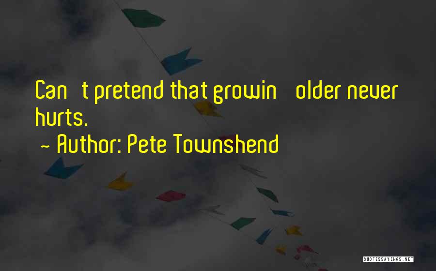 Dangaus Karalyste Quotes By Pete Townshend