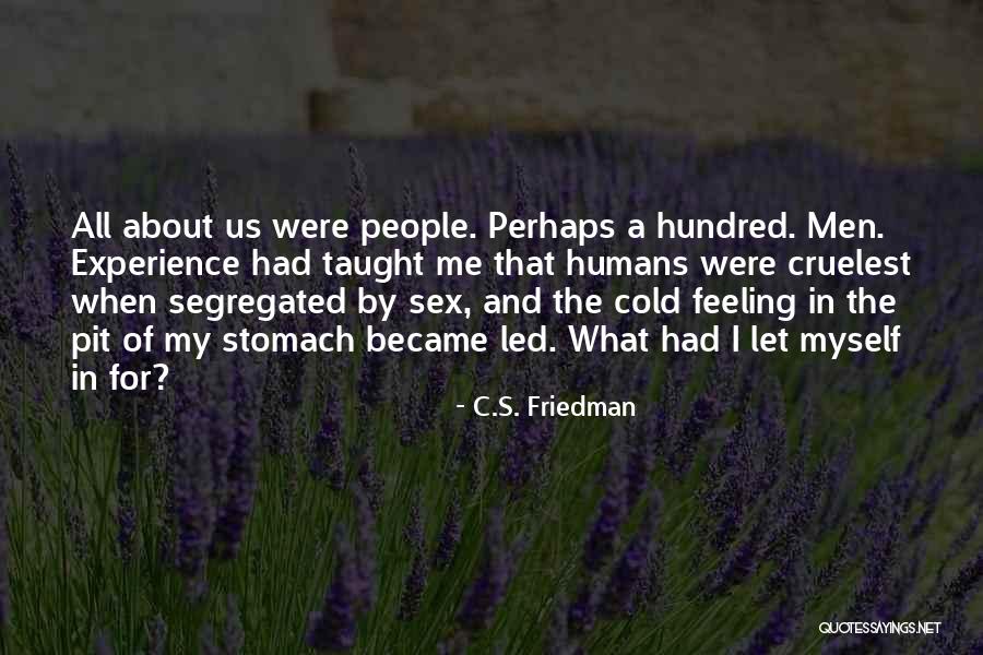 Danger And Fear Quotes By C.S. Friedman Danger And Fear Quotes By C.S. Friedman