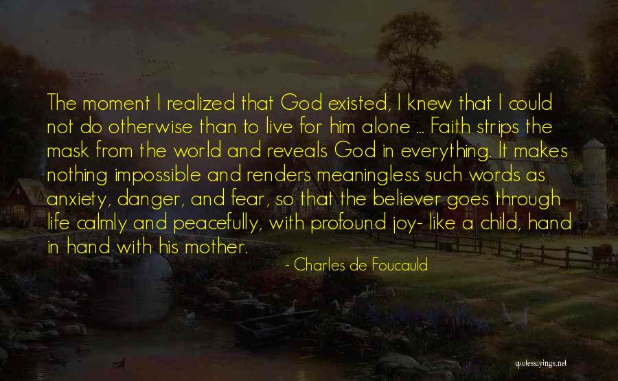 Danger And Fear Quotes By Charles De Foucauld Danger And Fear Quotes By Charles De Foucauld