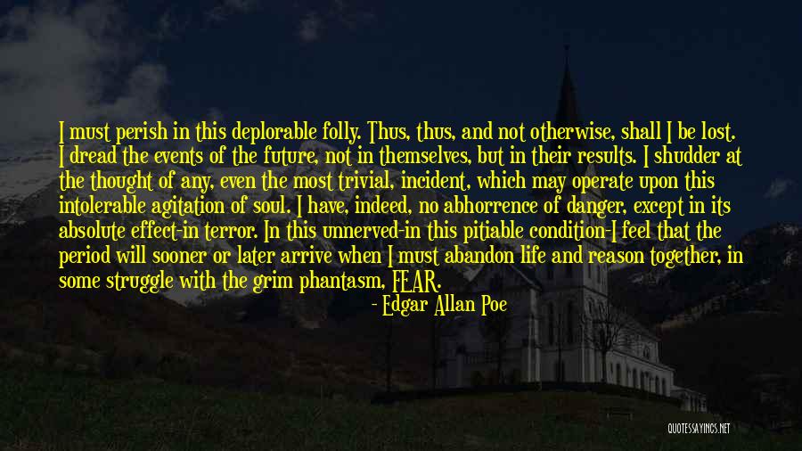 Danger And Fear Quotes By Edgar Allan Poe Danger And Fear Quotes By Edgar Allan Poe