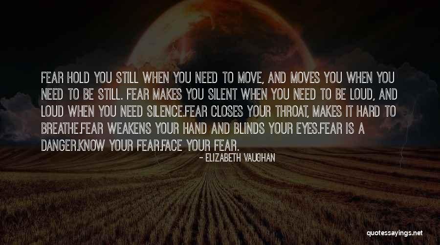Danger And Fear Quotes By Elizabeth Vaughan Danger And Fear Quotes By Elizabeth Vaughan