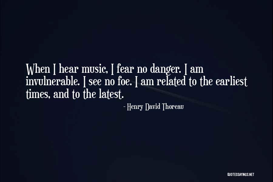 Danger And Fear Quotes By Henry David Thoreau Danger And Fear Quotes By Henry David Thoreau