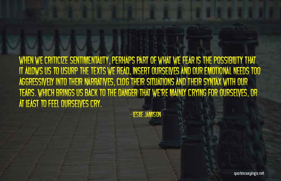 Danger And Fear Quotes By Leslie Jamison Danger And Fear Quotes By Leslie Jamison