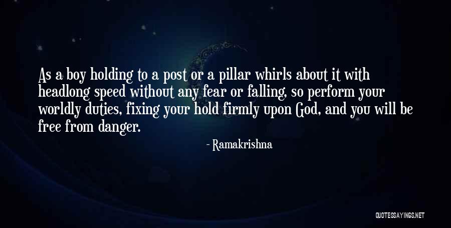 Danger And Fear Quotes By Ramakrishna Danger And Fear Quotes By Ramakrishna