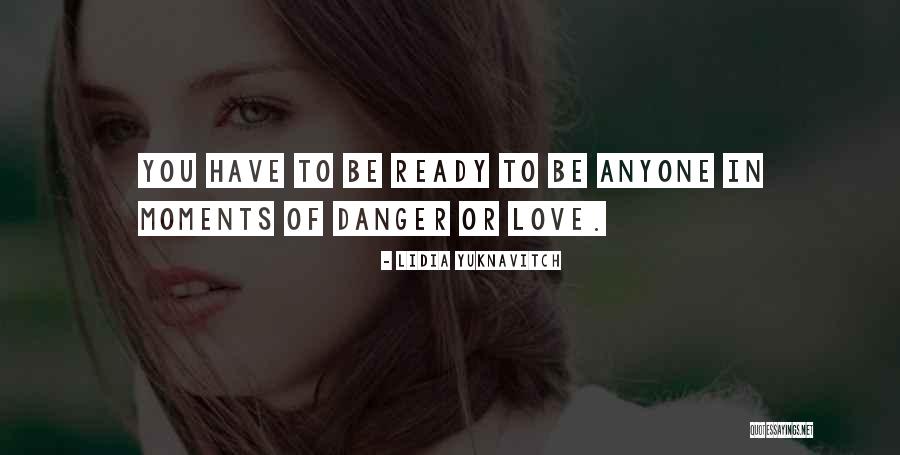 Danger In Love Quotes By Lidia Yuknavitch Danger In Love Quotes By Lidia Yuknavitch