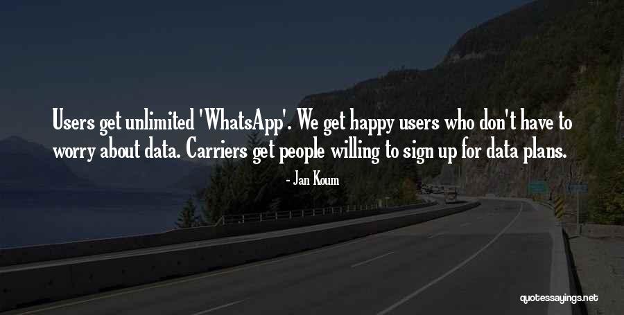 Danger Jileyoverboard Quotes By Jan Koum Danger Jileyoverboard Quotes By Jan Koum