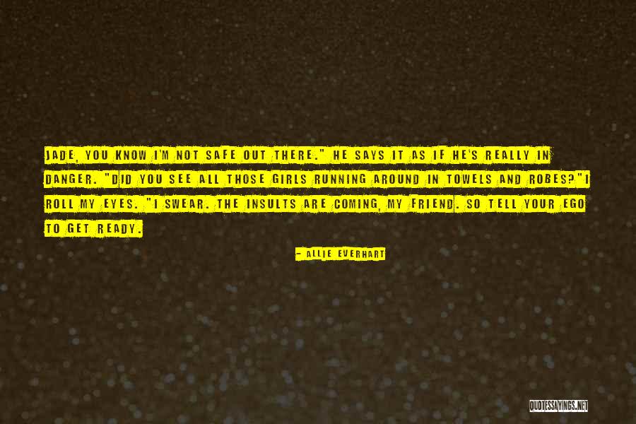 Danger Of Ego Quotes By Allie Everhart Danger Of Ego Quotes By Allie Everhart