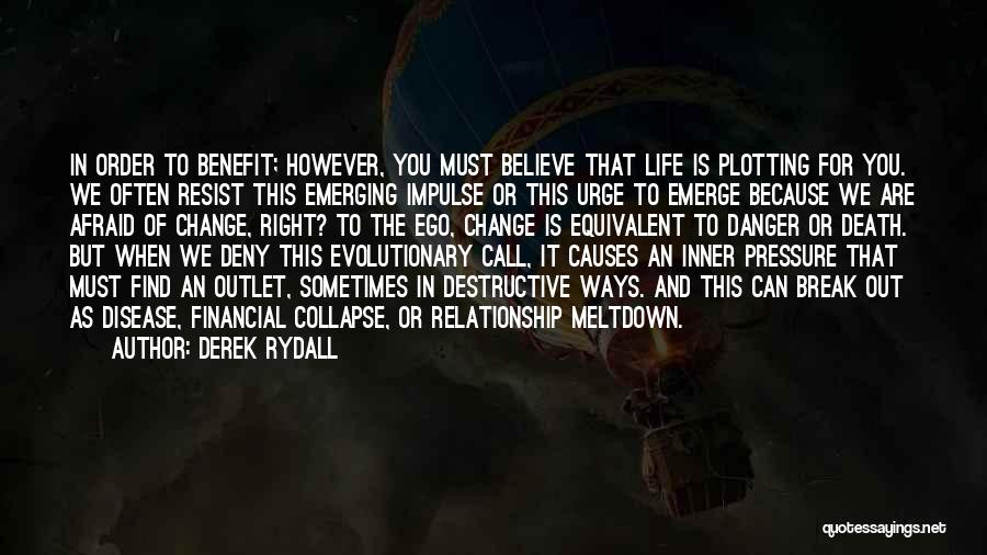 Danger Of Ego Quotes By Derek Rydall Danger Of Ego Quotes By Derek Rydall