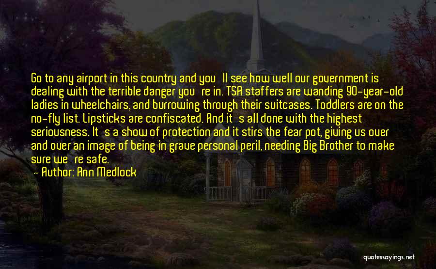 Danger Of Fear Quotes By Ann Medlock