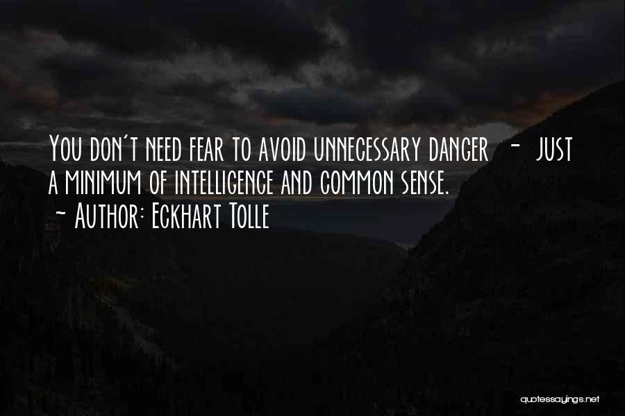 Danger Of Fear Quotes By Eckhart Tolle