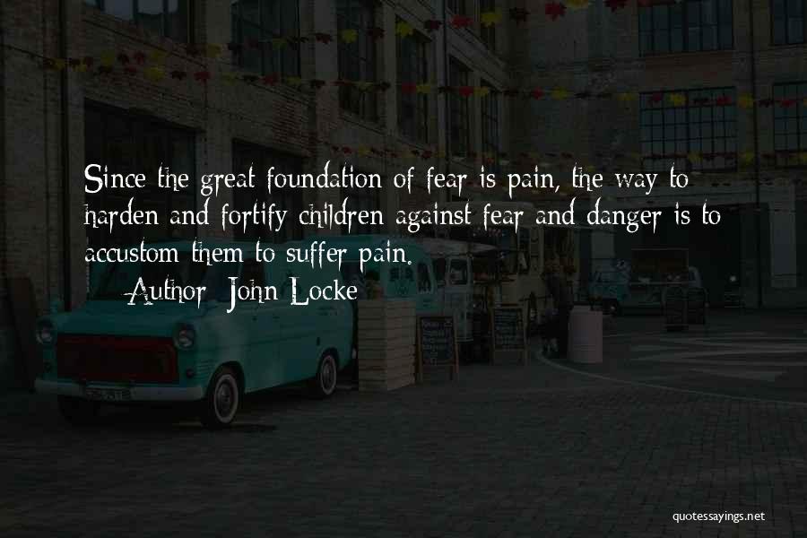 Danger Of Fear Quotes By John Locke