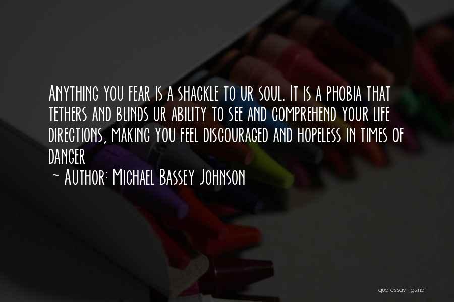 Danger Of Fear Quotes By Michael Bassey Johnson