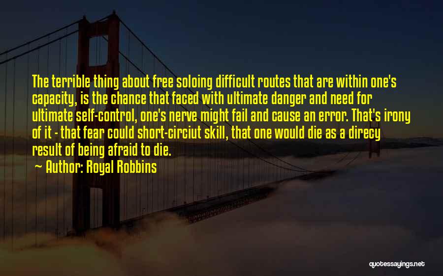 Danger Of Fear Quotes By Royal Robbins