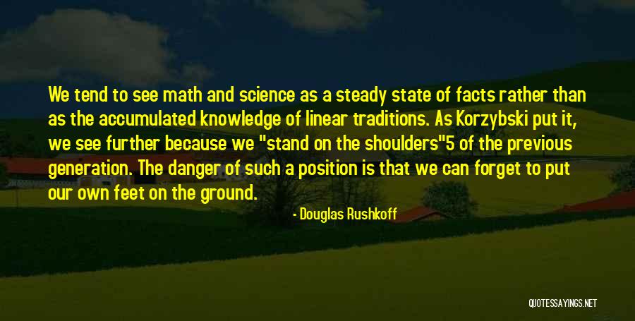 Danger Of Knowledge Quotes By Douglas Rushkoff Danger Of Knowledge Quotes By Douglas Rushkoff