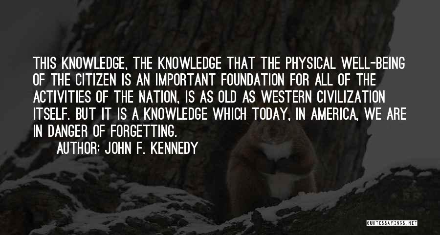 Danger Of Knowledge Quotes By John F. Kennedy