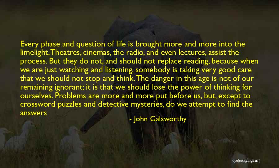 Danger Of Knowledge Quotes By John Galsworthy