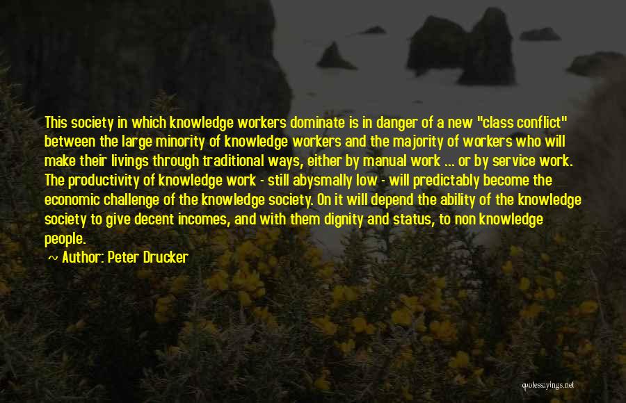 Danger Of Knowledge Quotes By Peter Drucker
