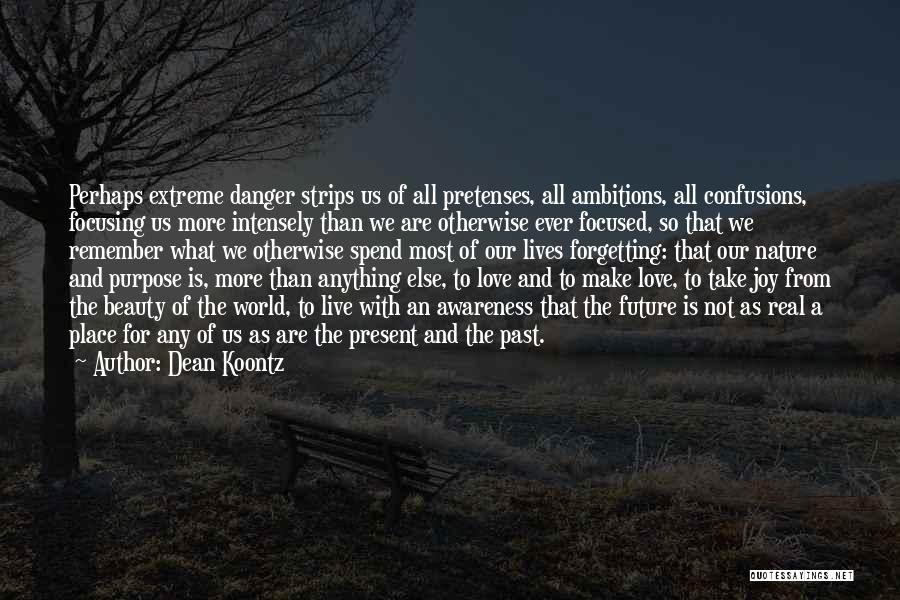 Danger Of Love Quotes By Dean Koontz
