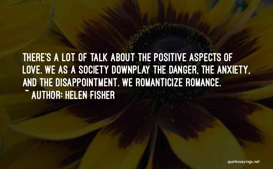 Danger Of Love Quotes By Helen Fisher