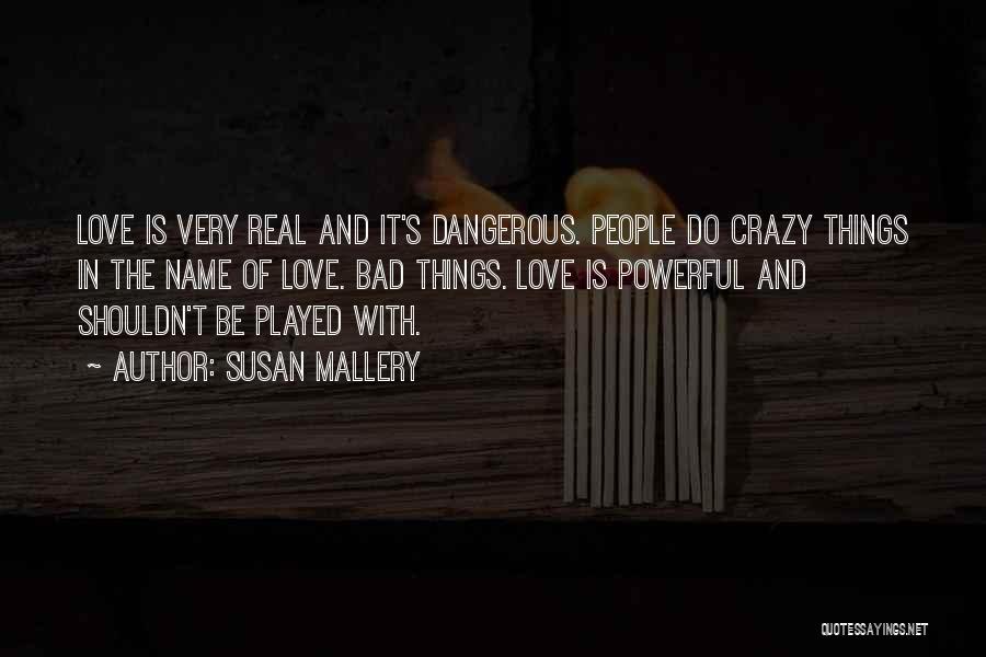 Danger Of Love Quotes By Susan Mallery