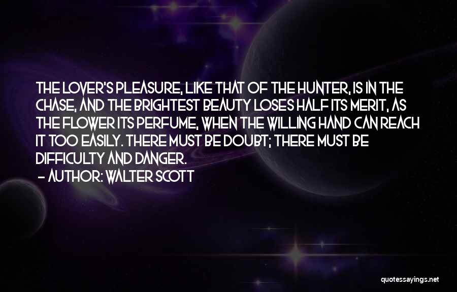 Danger Of Love Quotes By Walter Scott