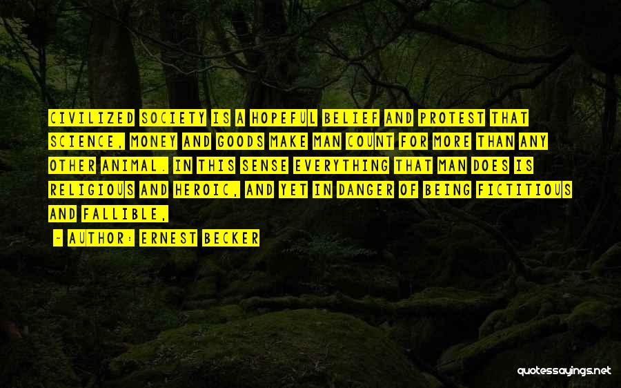 Danger Of Money Quotes By Ernest Becker