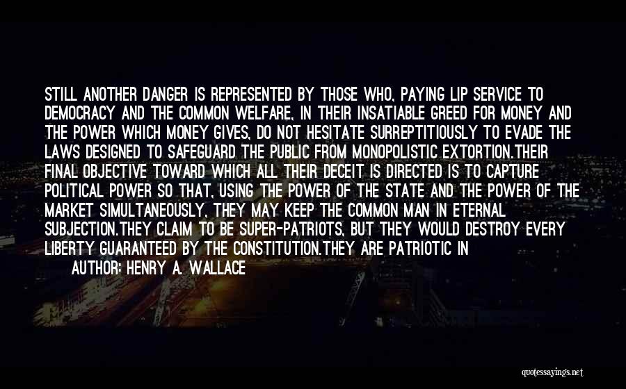 Danger Of Money Quotes By Henry A. Wallace