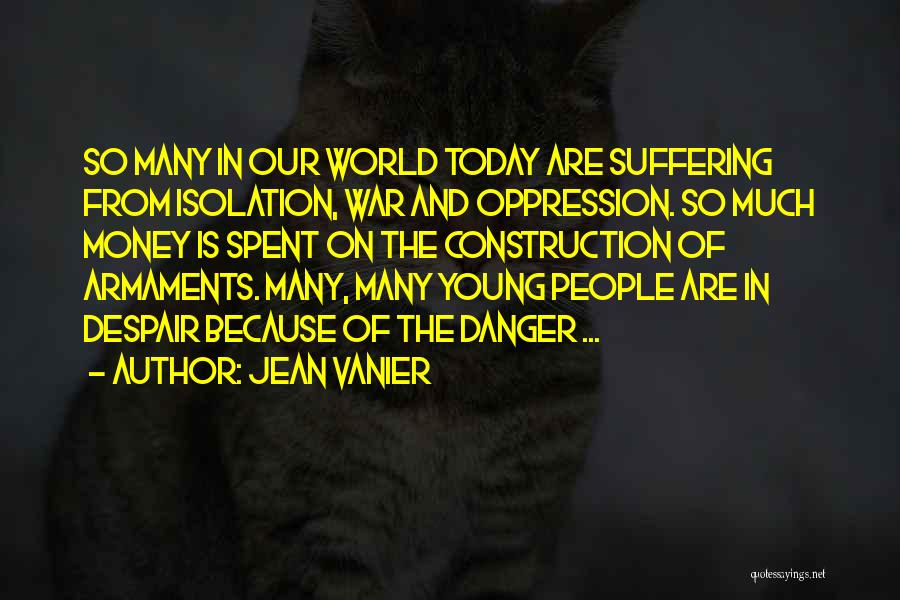 Danger Of Money Quotes By Jean Vanier