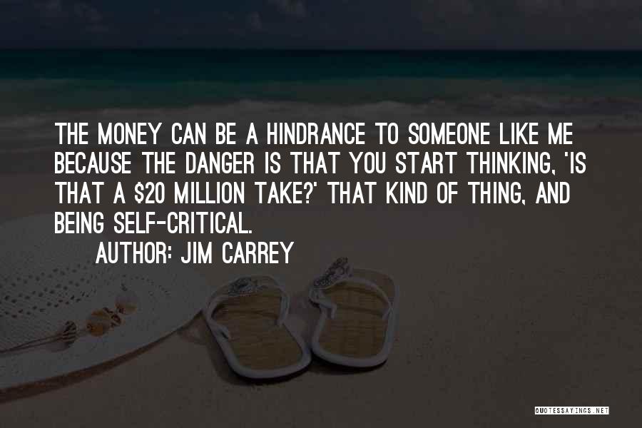 Danger Of Money Quotes By Jim Carrey