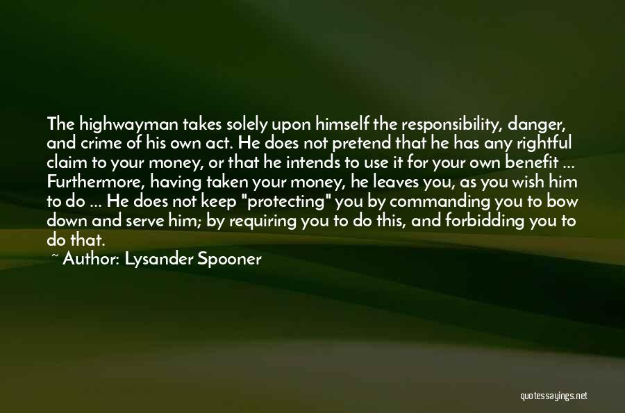 Danger Of Money Quotes By Lysander Spooner