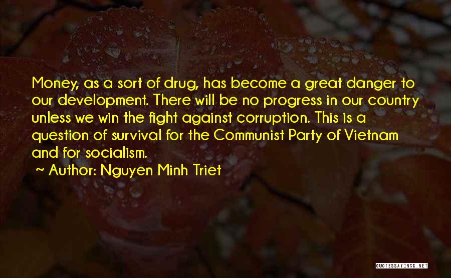 Danger Of Money Quotes By Nguyen Minh Triet