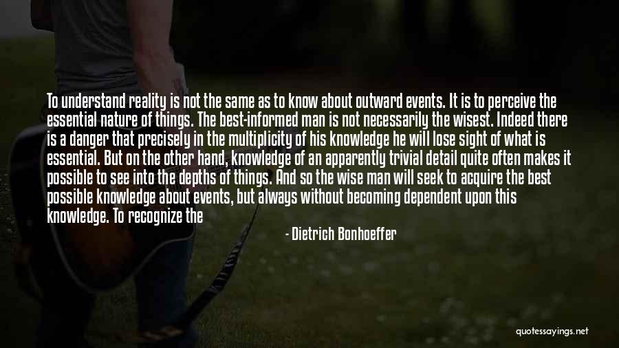 Danger Of Nature Quotes By Dietrich Bonhoeffer Danger Of Nature Quotes By Dietrich Bonhoeffer