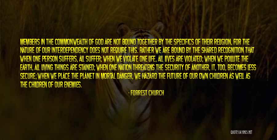 Danger Of Nature Quotes By Forrest Church Danger Of Nature Quotes By Forrest Church