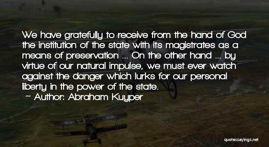 Danger Of Power Quotes By Abraham Kuyper