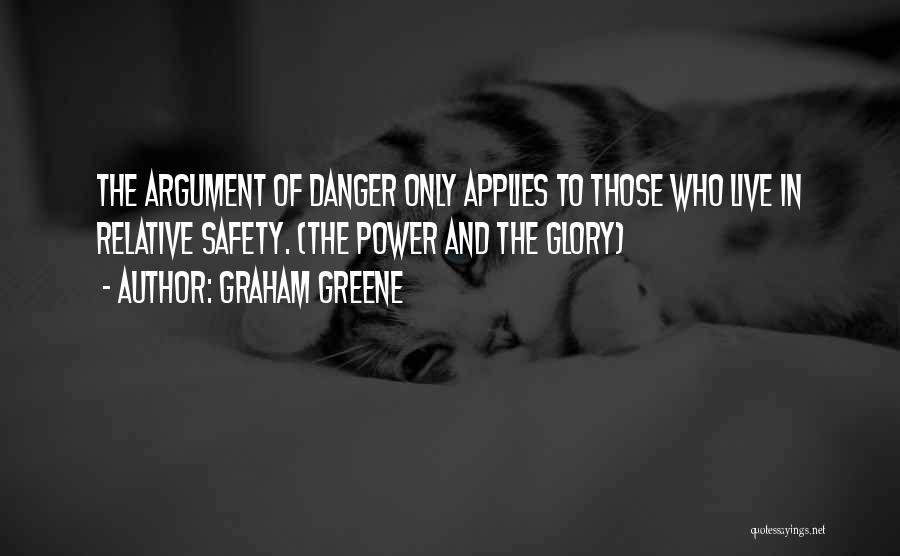 Danger Of Power Quotes By Graham Greene