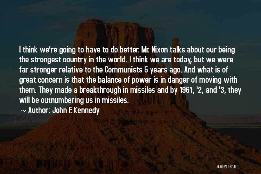 Danger Of Power Quotes By John F. Kennedy